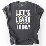 Dark gray t-shirt with LETS LEARN TODAY graphic print.