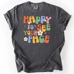 Gray short-sleeve t-shirt with colorful Happy to See Your Face graphic.