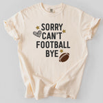 Sorry I Can't Football Shirt, Funny Gift for Football Moms T-Shirt, Football Season Tee