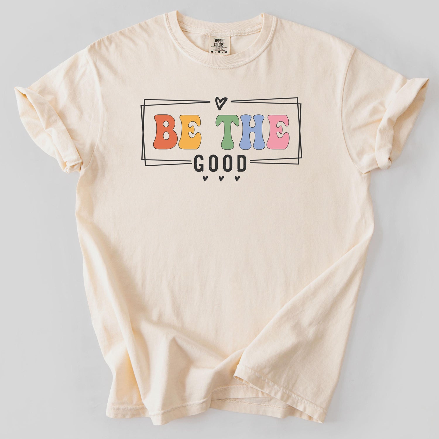 Be The Good Shirt, Inspirational Quote Tee for Kindness and Positivity