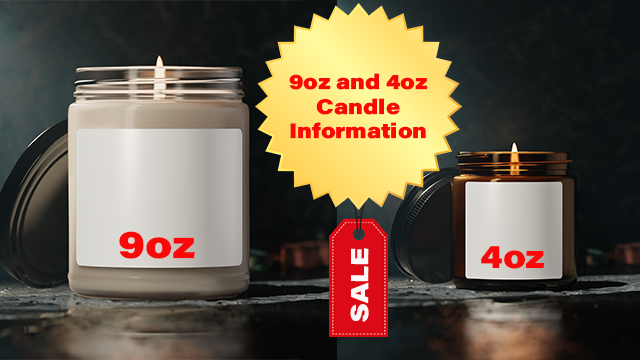 9oz and 4oz Candle Information