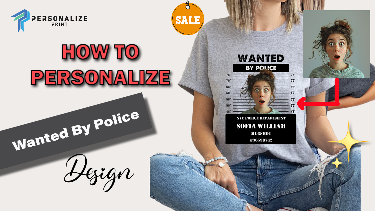 How To Personalize Wanted By Police Design Shirt