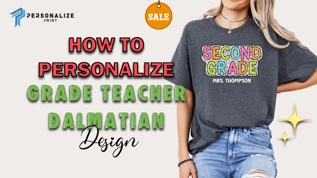 How To Personalize Grade Teacher Dalmatian Design Shirt