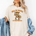 Hold On Partner I'm Overstimulated Shirt, Cowboy Frog Shirt -  T-Shirt Personalize Print