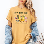 It's Not You It Is My Social Anxiety Shirt, Mental Health Shirt -  T-Shirt Personalize Print