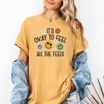 It's Okay to Feel All The Feels Shirt, Anxiety Shirt -  T-Shirt Personalize Print