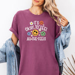 It's Okay to Feel All The Feels Shirt, Anxiety Shirt -  T-Shirt Personalize Print