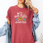 It's Okay to Feel All The Feels Shirt, Anxiety Shirt -  T-Shirt Personalize Print