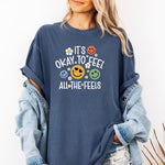 It's Okay to Feel All The Feels Shirt, Anxiety Shirt -  T-Shirt Personalize Print