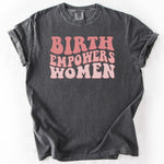 Gray t-shirt with pink Birth Empowers Women graphic. Personalize Print