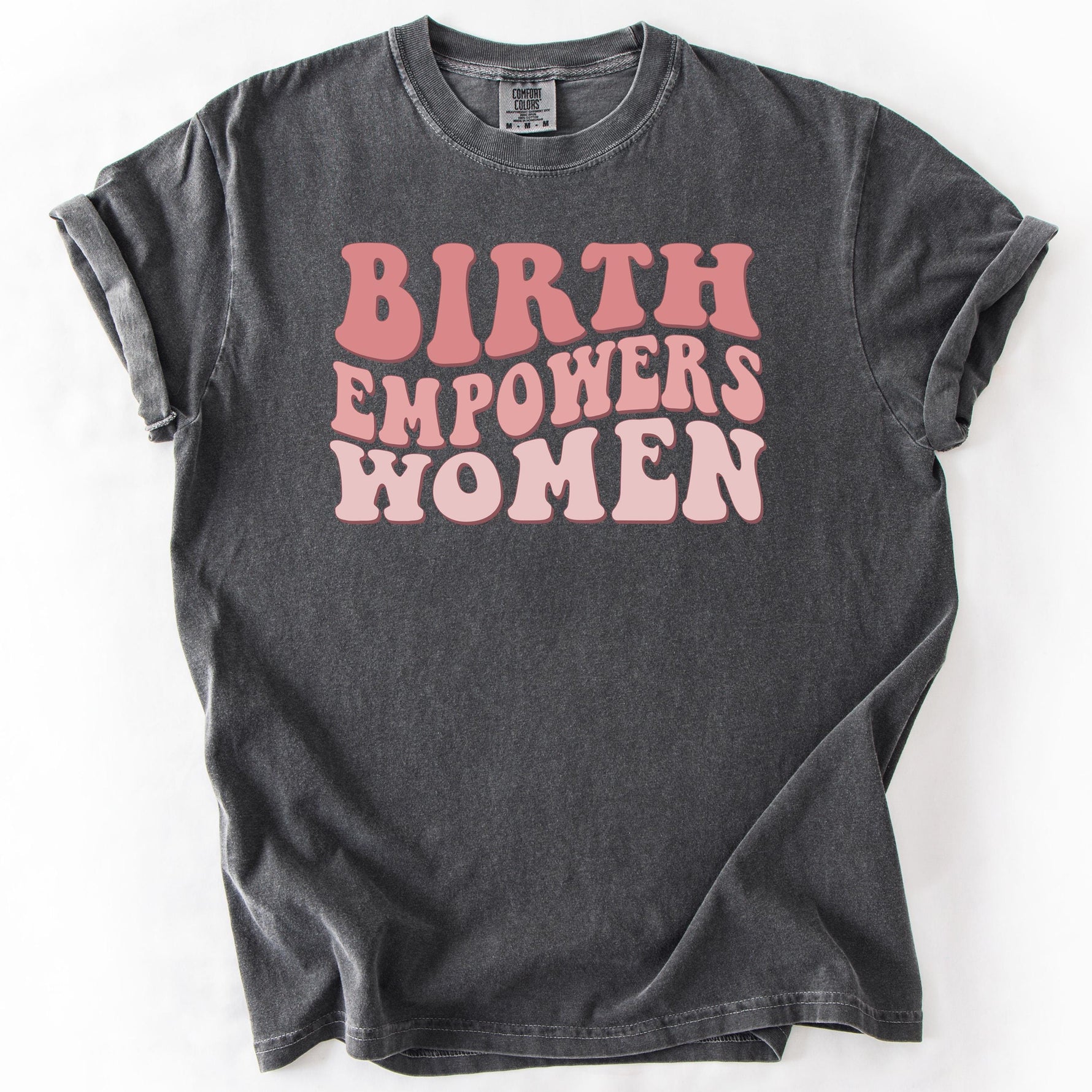 Gray t-shirt with pink Birth Empowers Women graphic.